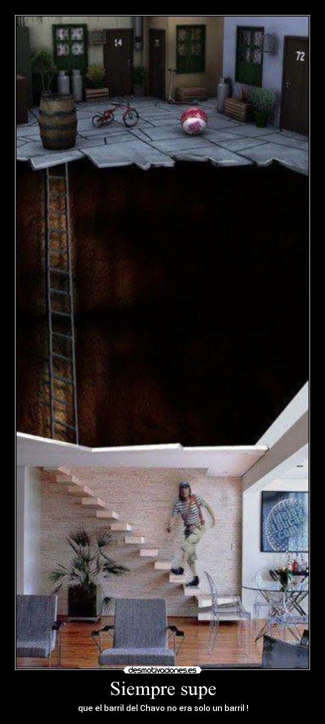 Siempre supe - que el barril del Chavo no era solo un barril !