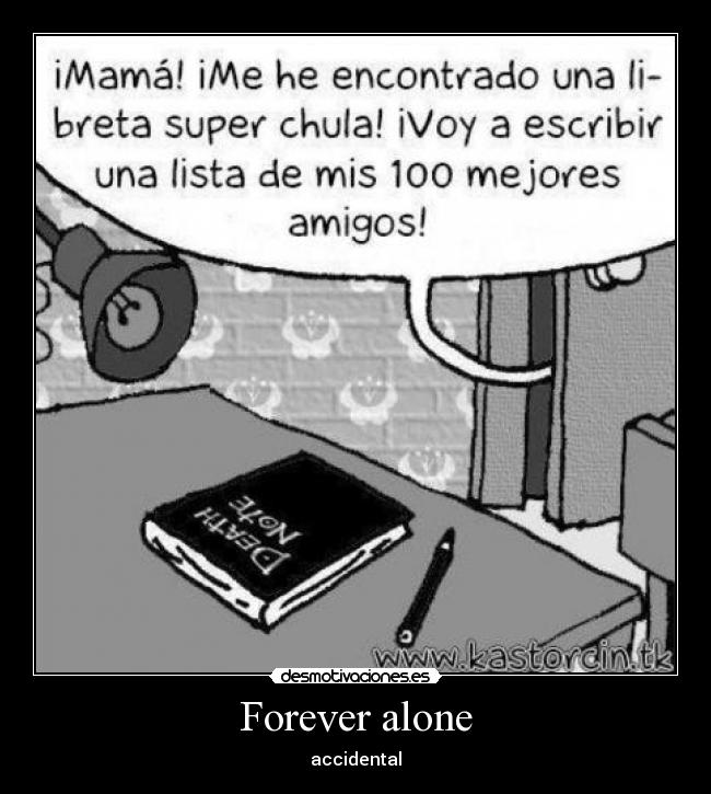 carteles xddd death note forever alone desmotivaciones