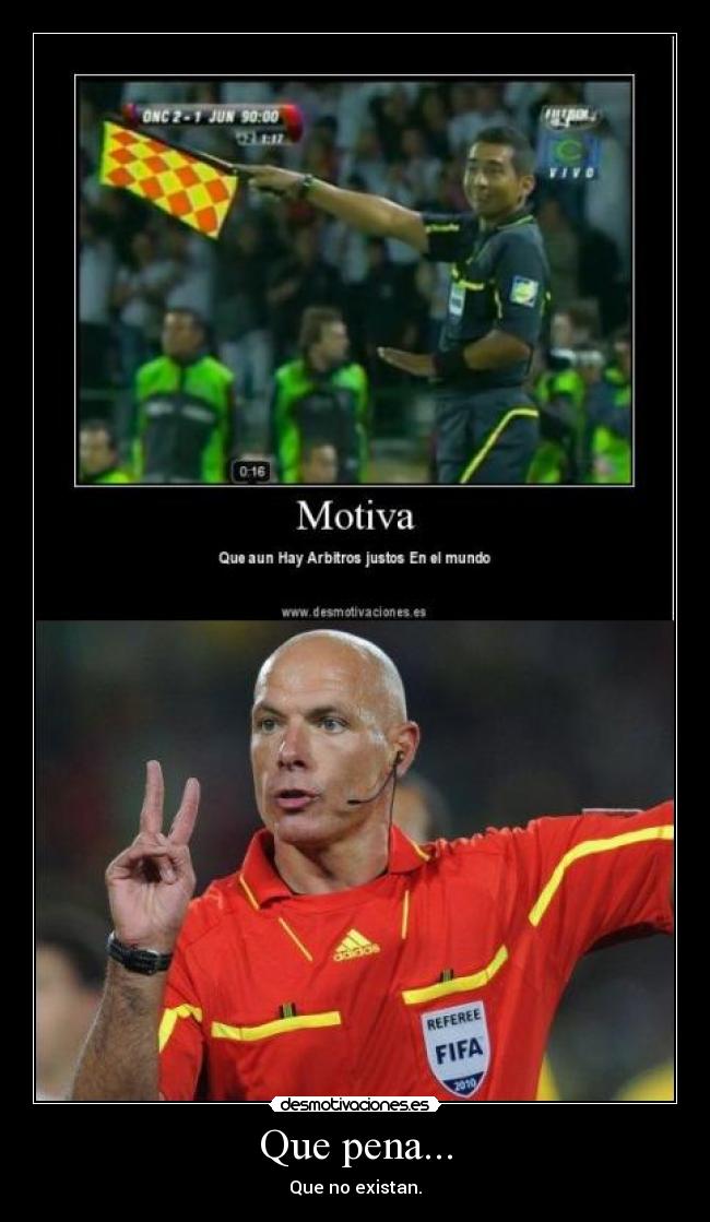 Que pena... - Que no existan.