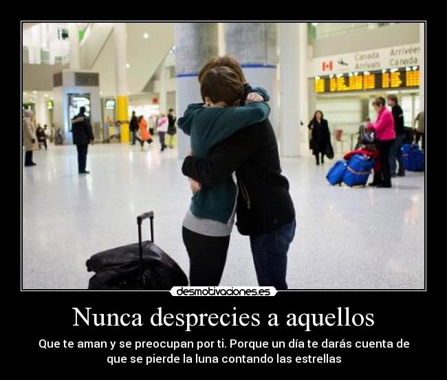 Nunca desprecies a aquellos - 