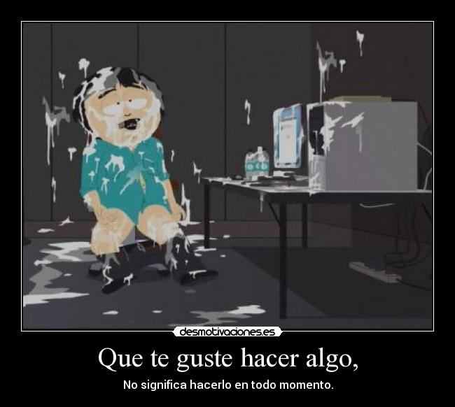 carteles south park aprendi sobre fapeo desmotivaciones