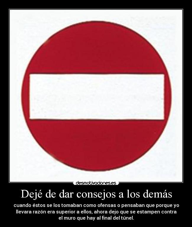 Dejé de dar consejos a los demás -