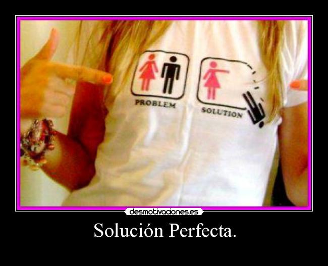 Solución Perfecta. -