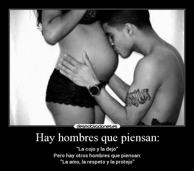 Hay hombres que piensan: -
