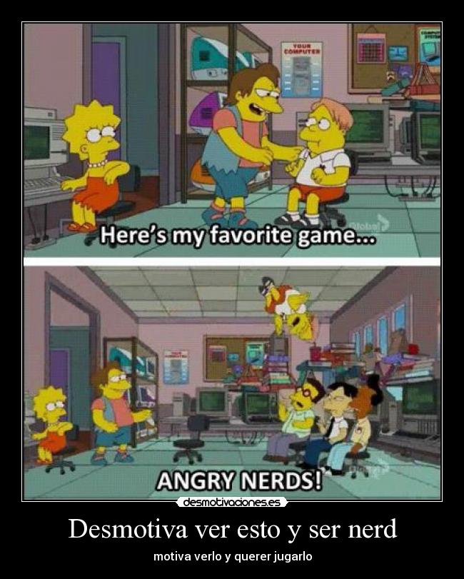 Desmotiva ver esto y ser nerd - motiva verlo y querer jugarlo