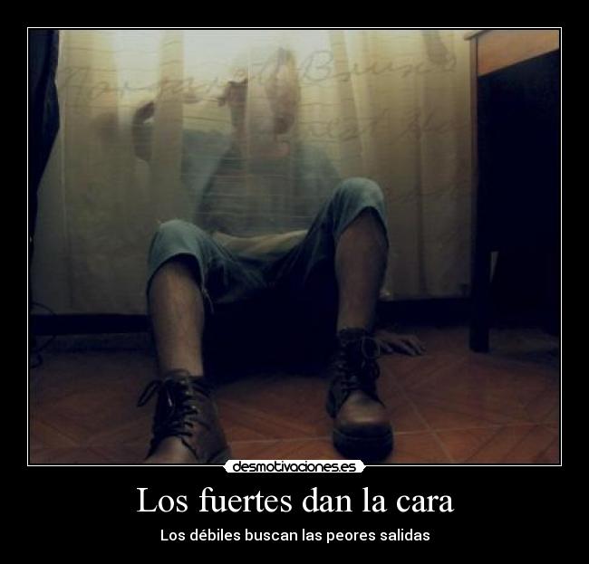 Los fuertes dan la cara -