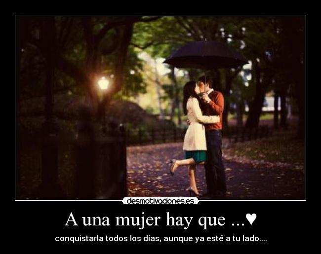 A una mujer hay que ...♥ - 
