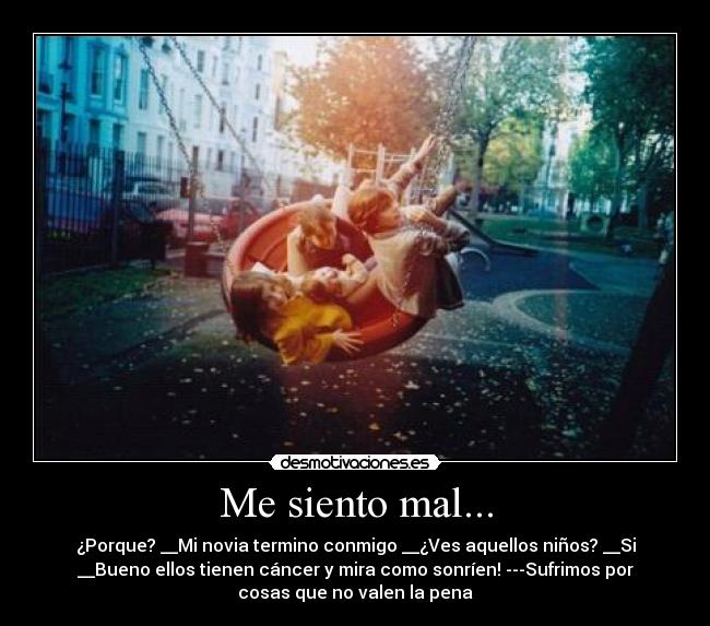 Me siento mal... -