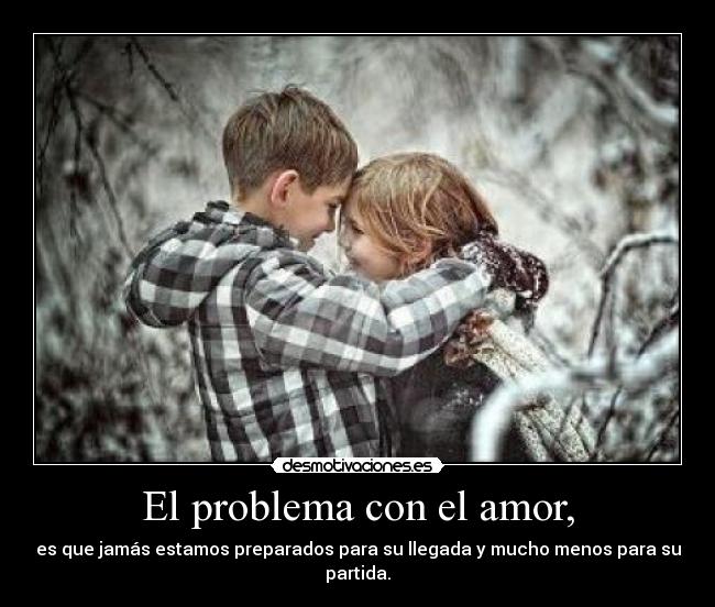El problema con el amor, -