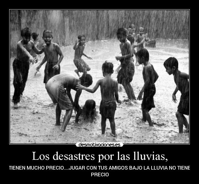 Los desastres por las lluvias, -