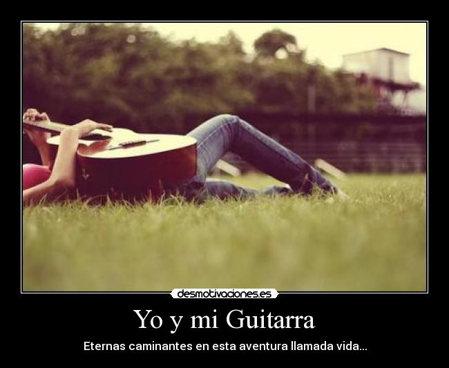 Yo y mi Guitarra - 