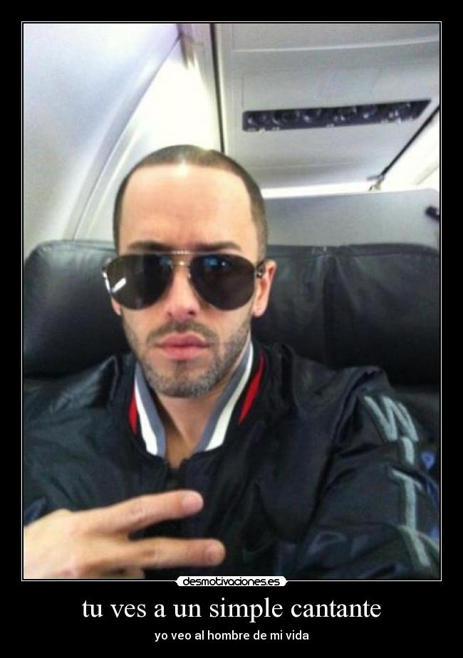 tu ves a un simple cantante - yo veo al hombre de mi vida