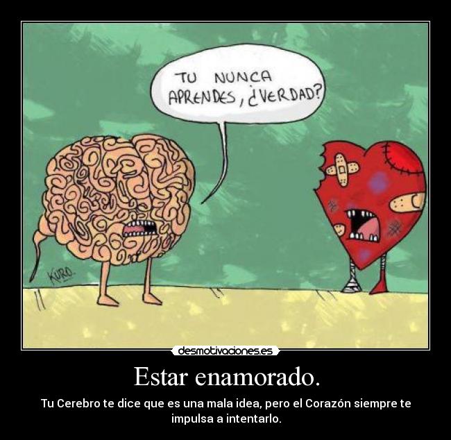 carteles estar enamorado cerebro corazon desmotivaciones