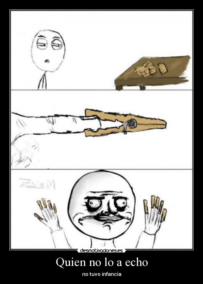Quien no lo a echo - 
