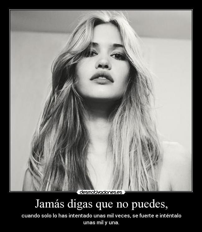 Jamás digas que no puedes, - 