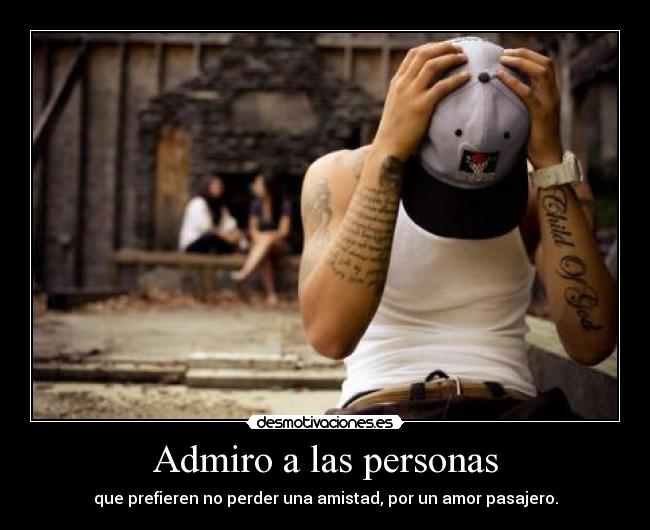 Admiro a las personas -