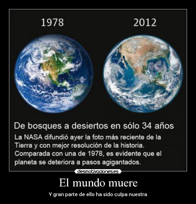 El mundo muere - Y gran parte de ello ha sido culpa nuestra
