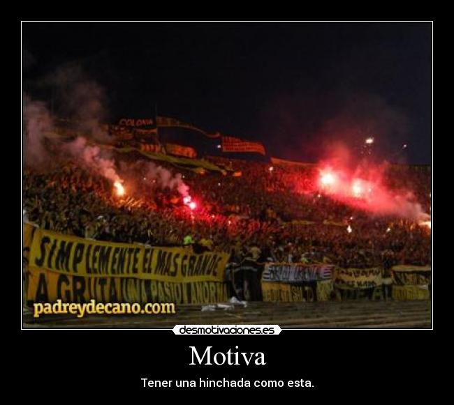 Motiva - Tener una hinchada como esta.