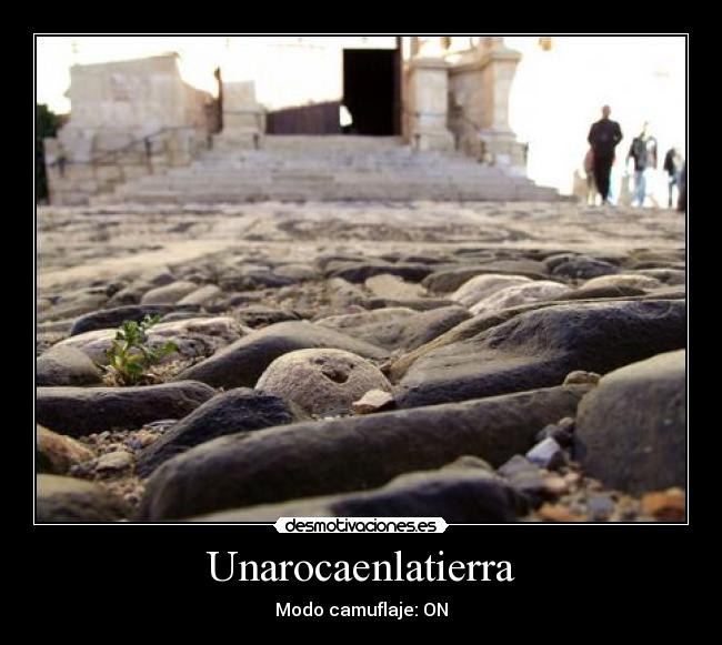 Unarocaenlatierra - Modo camuflaje: ON