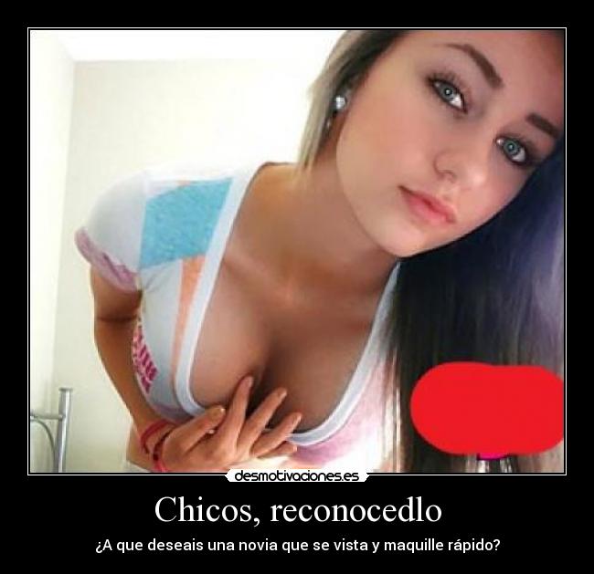 Chicos, reconocedlo - ¿A que deseais una novia que se vista y maquille rápido?