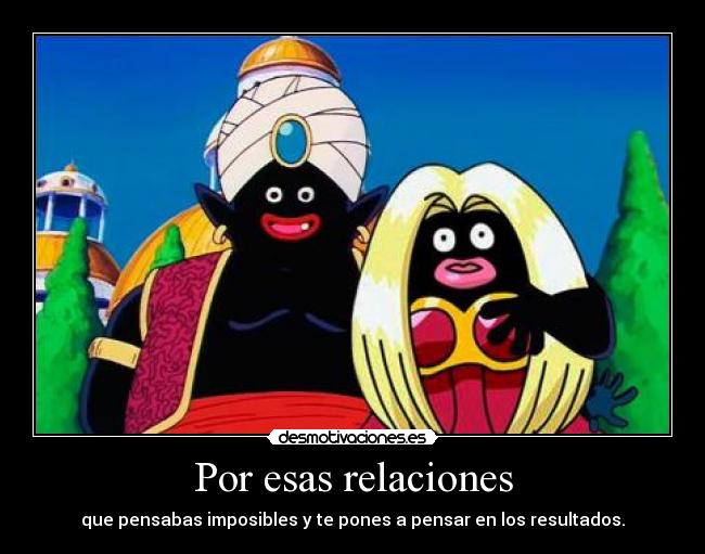 Por esas relaciones -