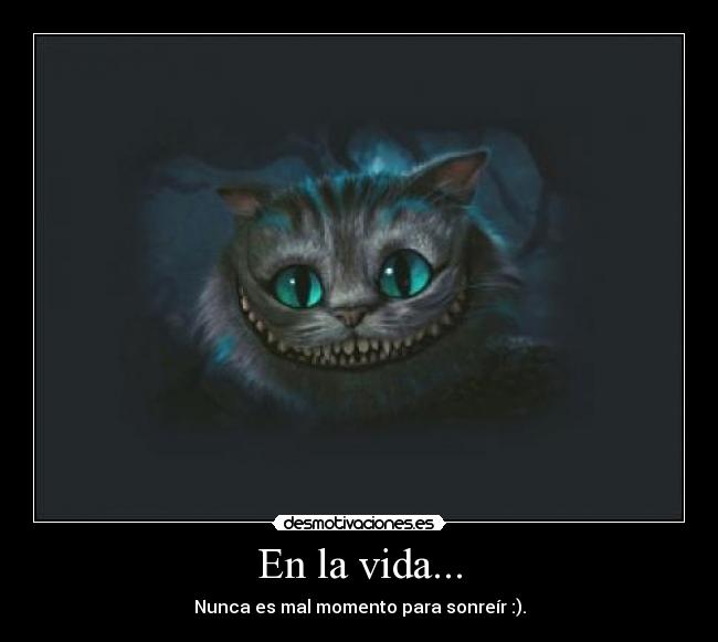 En la vida... - Nunca es mal momento para sonreír :).