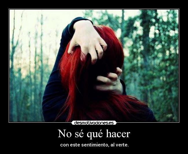 No sé qué hacer -