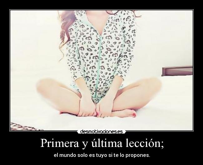 Primera y última lección; -