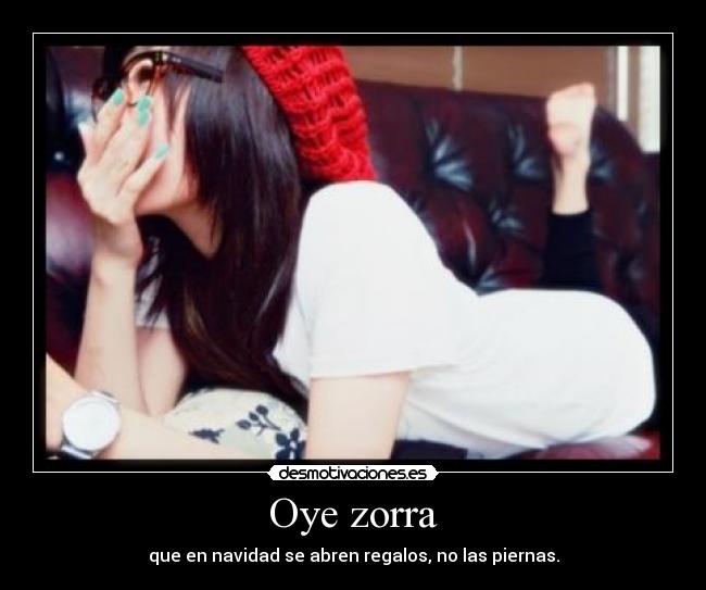 Oye zorra - 
