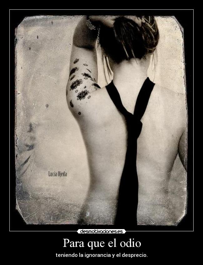 Para que el odio - 