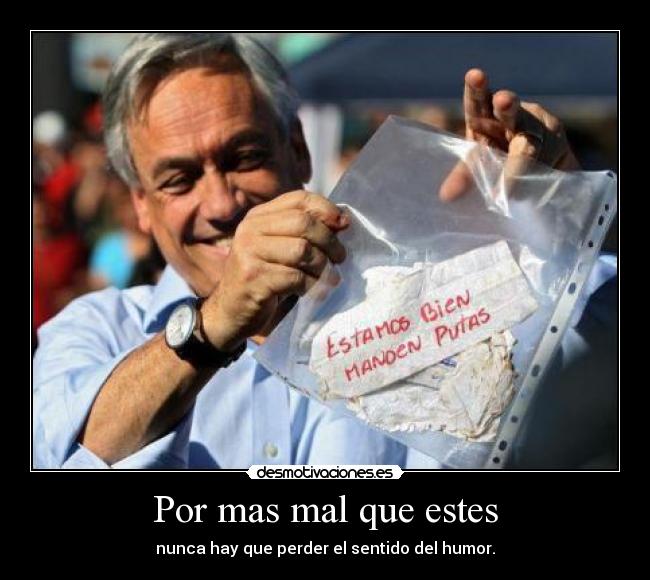 Por mas mal que estes -