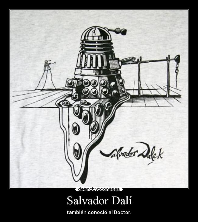 carteles dalek salvador dalek clantimelord desmotivaciones