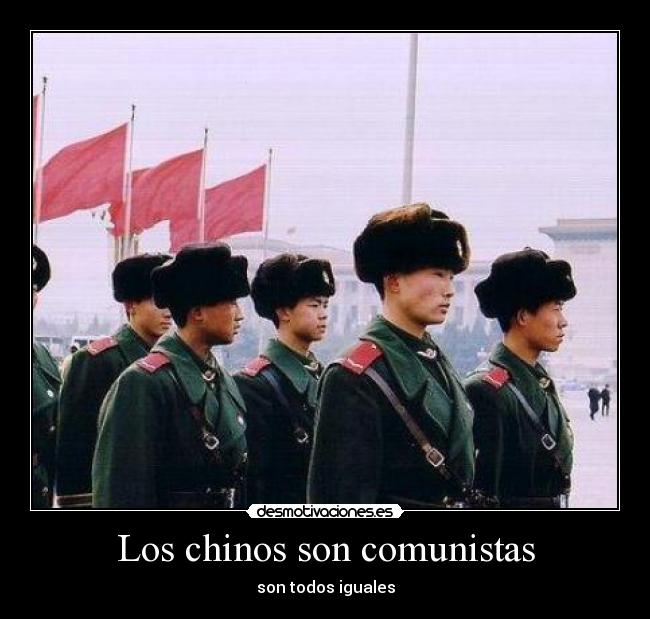 Los chinos son comunistas - son todos iguales