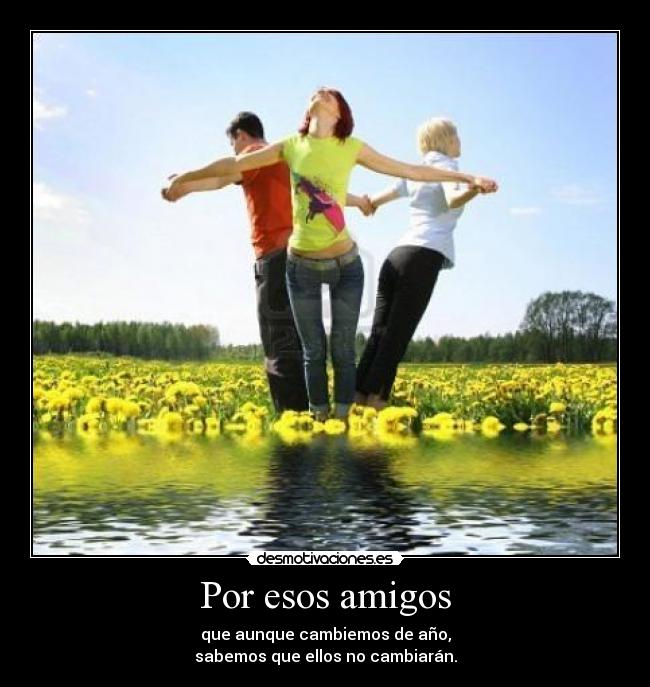 Por esos amigos -