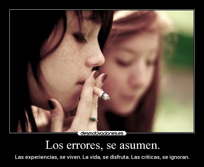 Los errores, se asumen. -