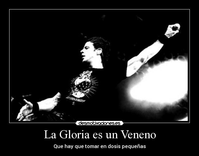 La Gloria es un Veneno - 