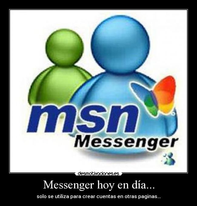 Messenger hoy en día... -