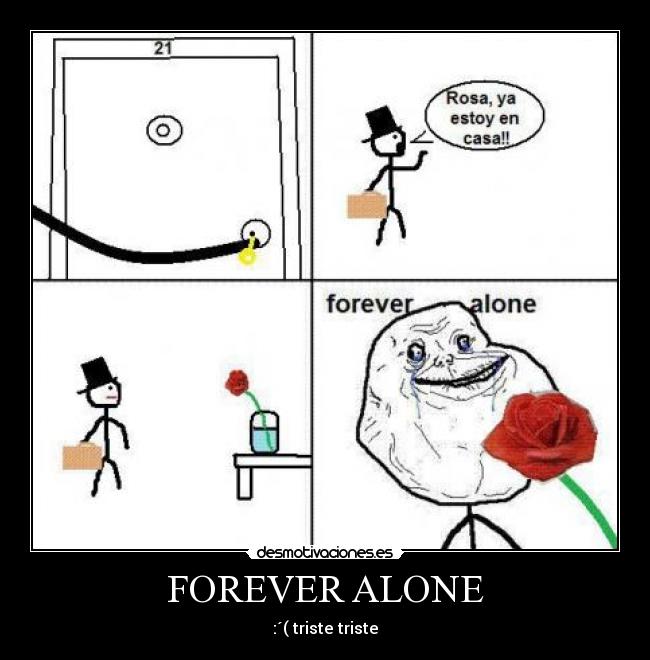 FOREVER ALONE -