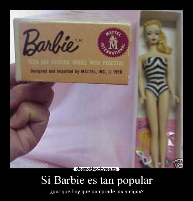 Si Barbie es tan popular - 
