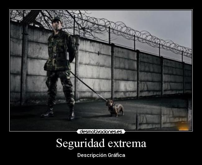 Seguridad extrema - Descripción Gráfica
