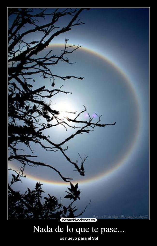Nada de lo que te pase... - Es nuevo para el Sol