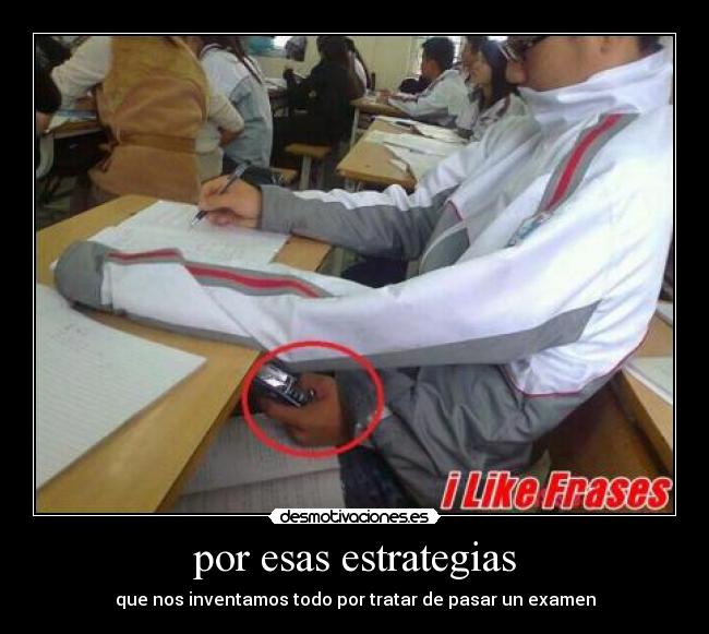 por esas estrategias -