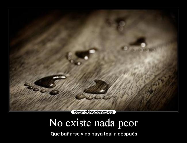 No existe nada peor - 