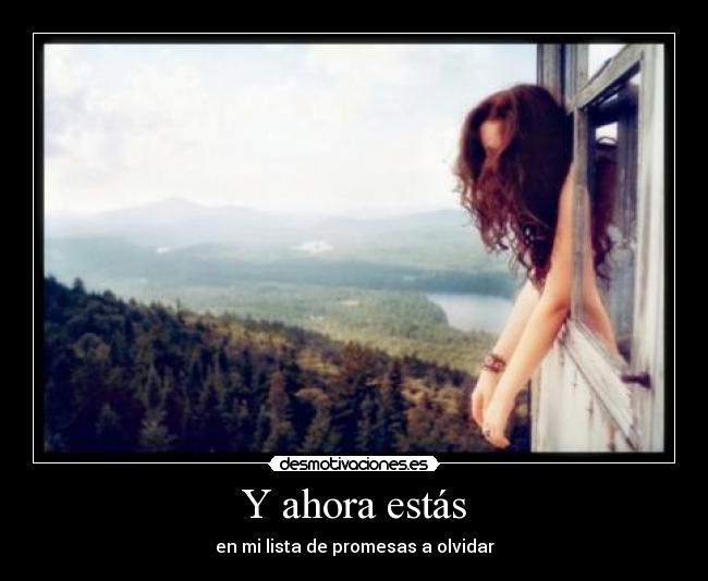Y ahora estás -