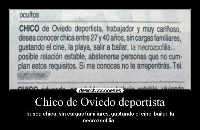 Chico de Oviedo deportista - busca chica, sin cargas familiares, gustando el cine, bailar, la necrozoofilia...