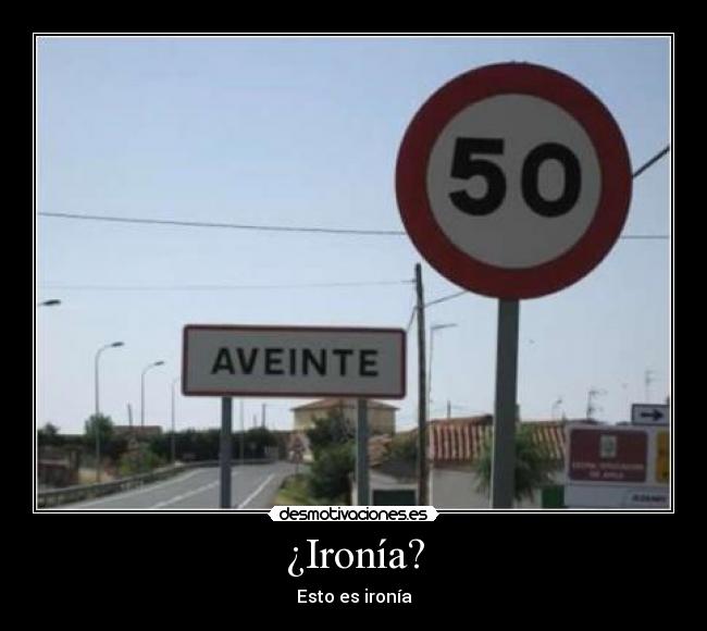 ¿Ironía? - Esto es ironía