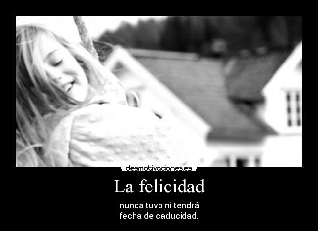 La felicidad -