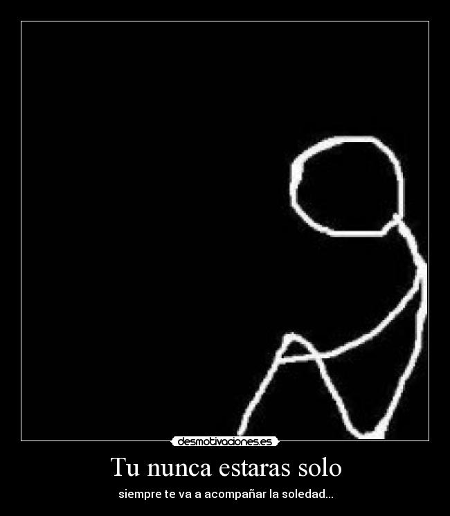 Tu nunca estaras solo -