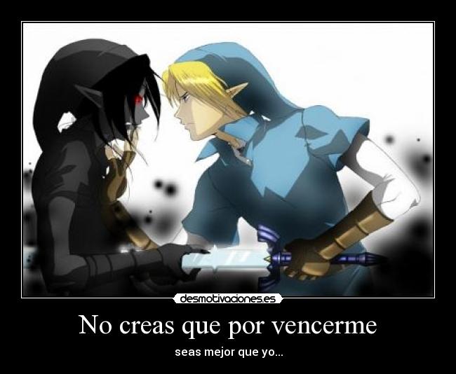 No creas que por vencerme -