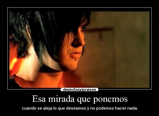 Esa mirada que ponemos - cuando se aleja lo que deseamos y no podemos hacer nada.